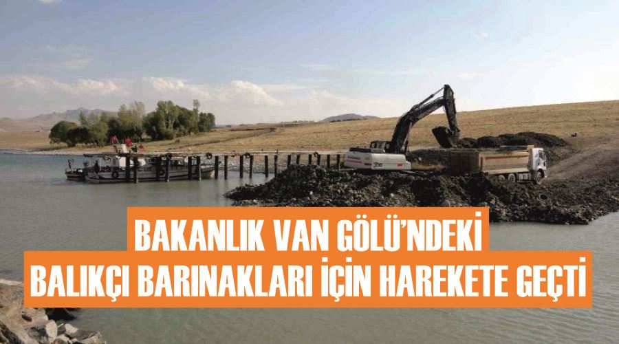 Bakanlık Van Gölü’ndeki balıkçı barınakları için harekete geçti