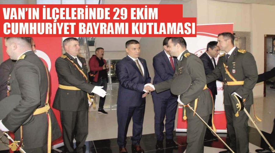 Van’ın ilçelerinde 29 Ekim Cumhuriyet Bayramı kutlaması