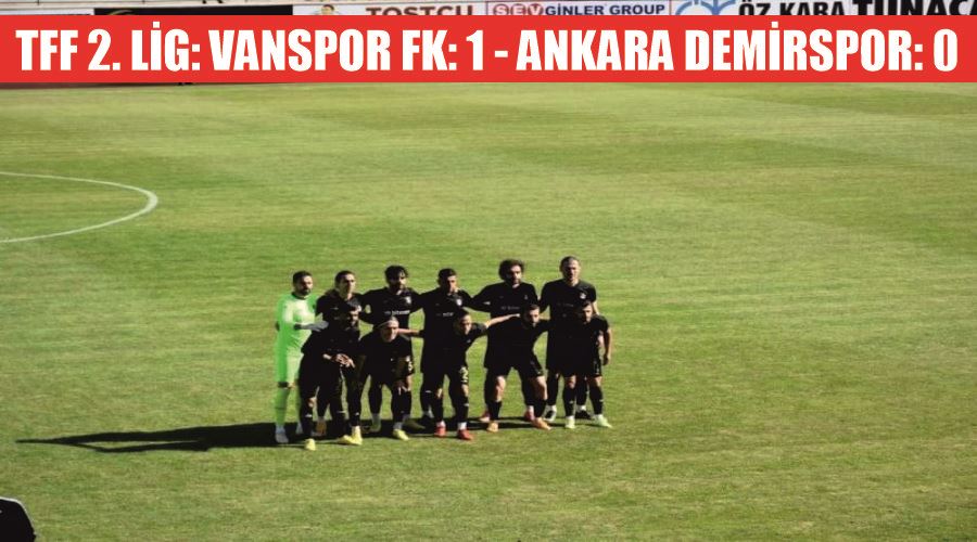 TFF 2. Lig: Vanspor FK: 1 - Ankara Demirspor: 0