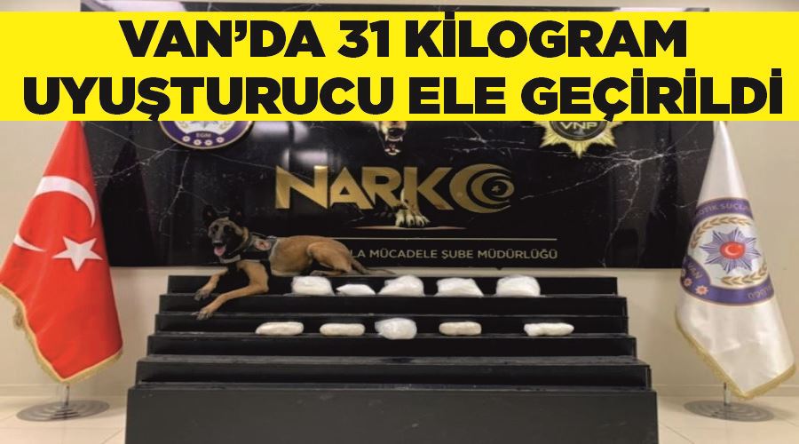 Van’da 31 kilogram uyuşturucu ele geçirildi