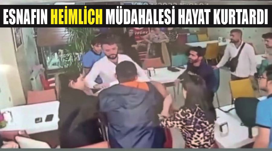 Esnafın heimlich müdahalesi hayat kurtardı
