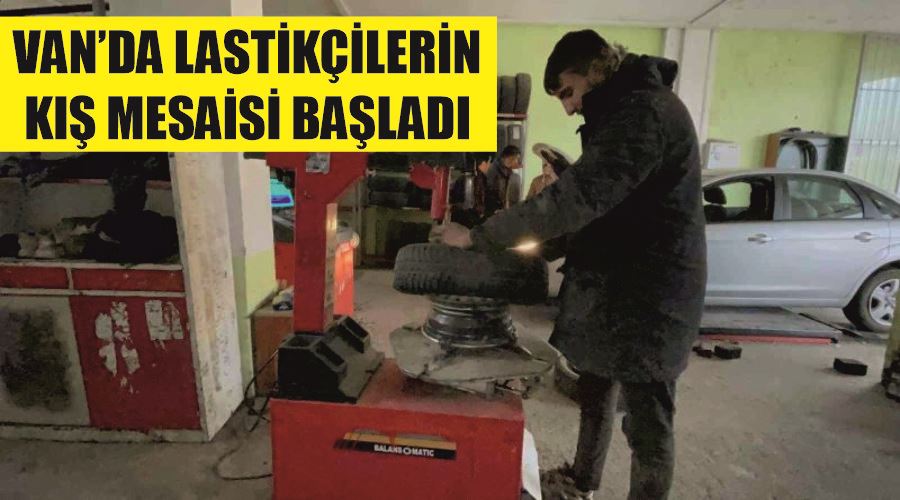 Van’da lastikçilerin kış mesaisi başladı