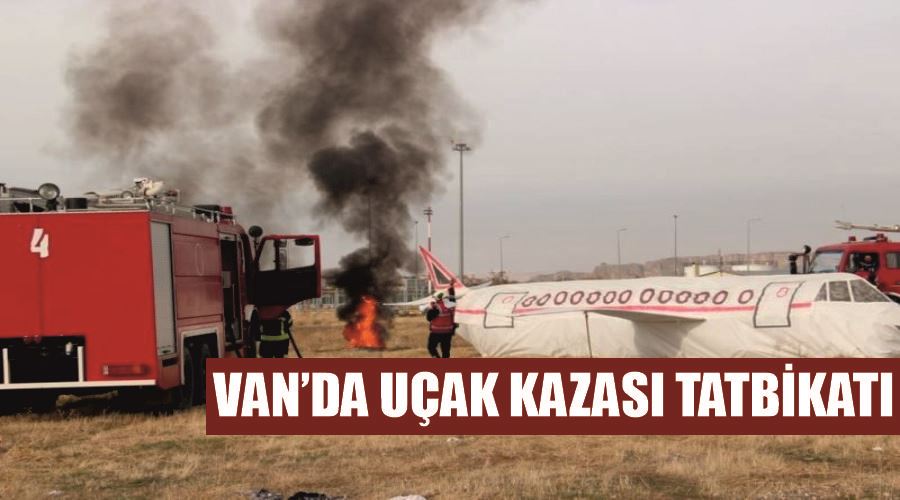 Van’da uçak kazası tatbikatı