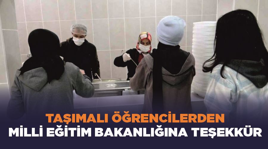 Taşımalı öğrencilerden Milli Eğitim Bakanlığına teşekkür