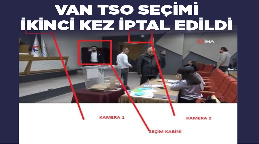 Van TSO seçimi ikinci kez iptal edildi