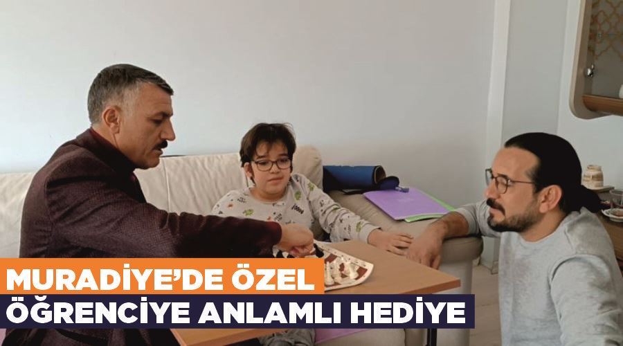 Muradiye’de özel öğrenciye anlamlı hediye