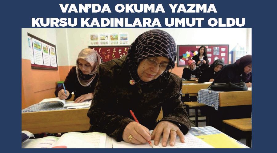 Van’da okuma yazma kursu kadınlara umut oldu