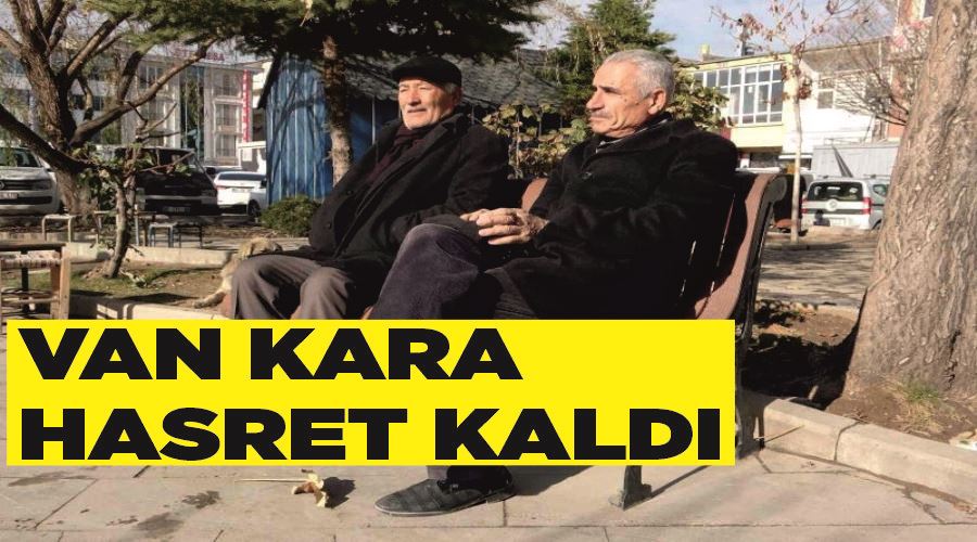 Van kara hasret kaldı