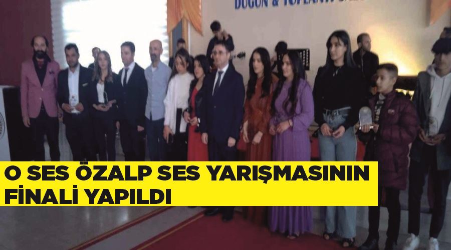 O Ses Özalp ses yarışmasının finali yapıldı