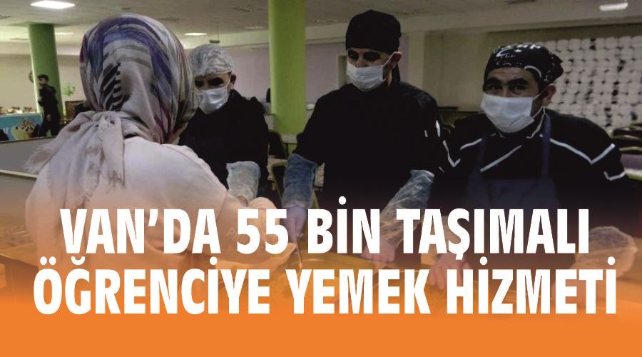 Van’da 55 bin taşımalı öğrenciye yemek hizmeti