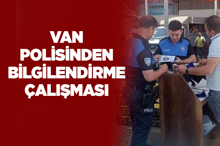 Van polisinden bilgilendirme çalışması
