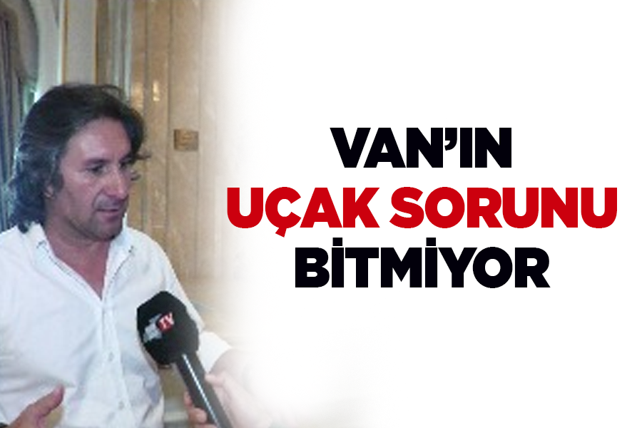 Van’ın uçak sorunu bitmiyor 