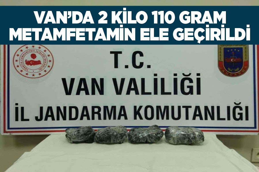 Van’da 2 kilo 110 gram metamfetamin ele geçirildi