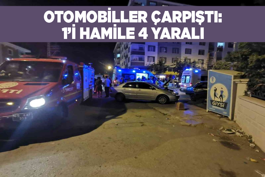 Otomobiller çarpıştı: 1’i hamile 4 yaralı