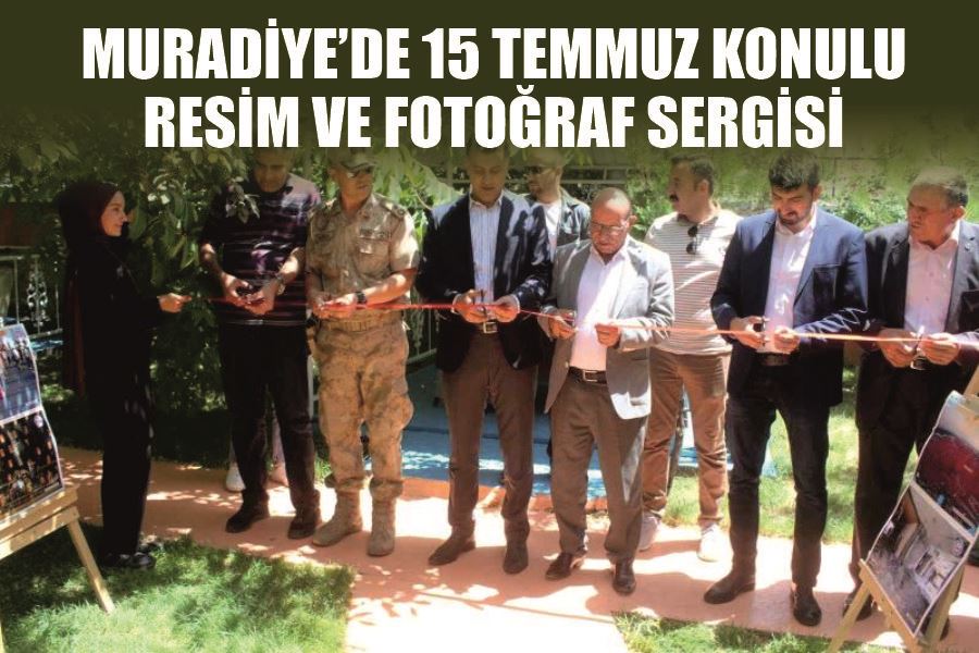 Muradiye’de 15 Temmuz konulu resim ve fotoğraf sergisi