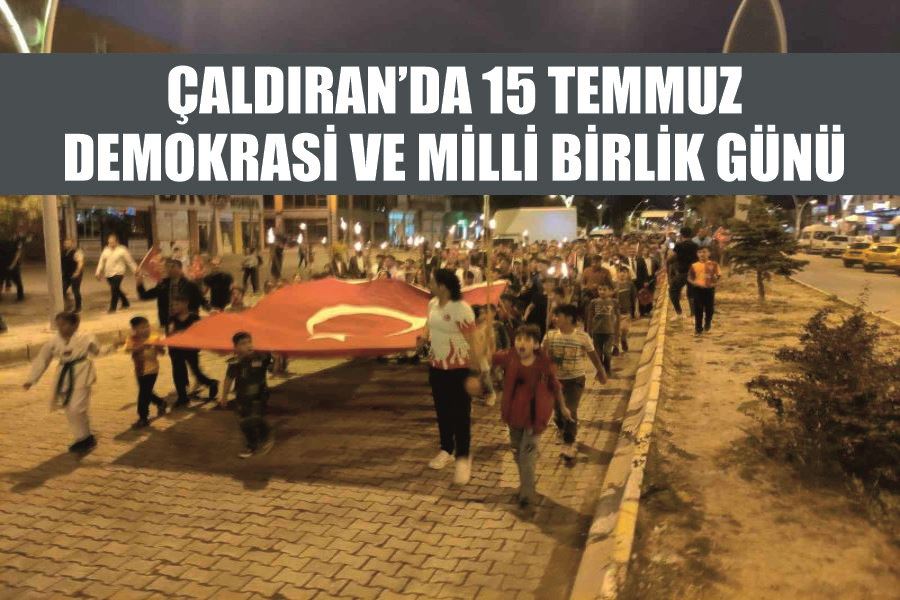 Çaldıran’da 15 Temmuz Demokrasi ve Milli Birlik Günü