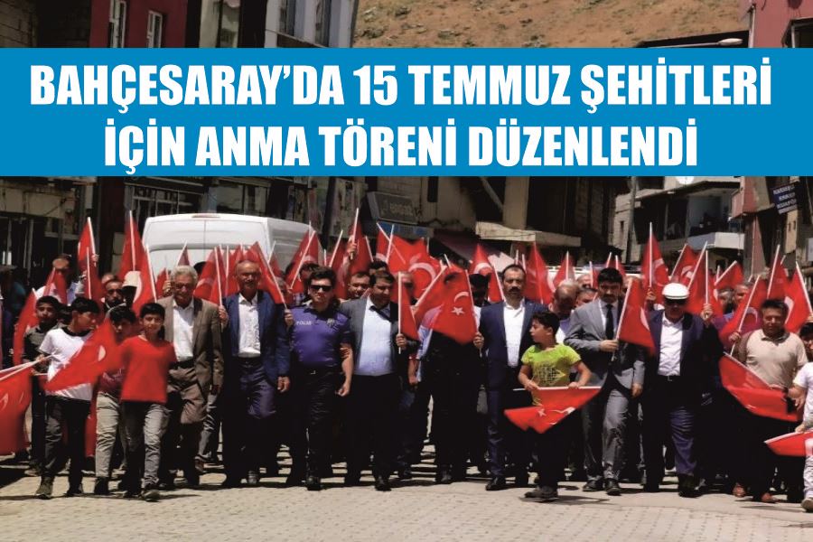 Bahçesaray’da 15 Temmuz şehitleri için anma töreni düzenlendi