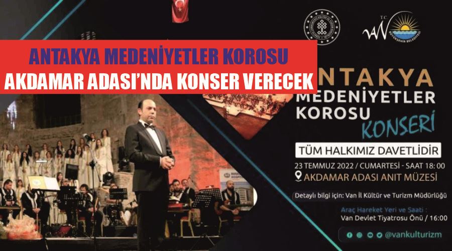 Antakya Medeniyetler Korosu Akdamar Adası’nda konser verecek
