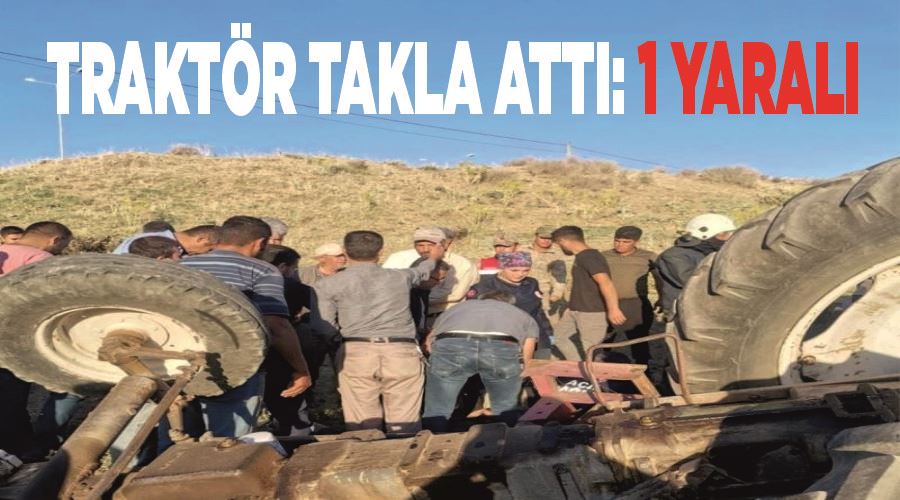Traktör takla attı: 1 yaralı