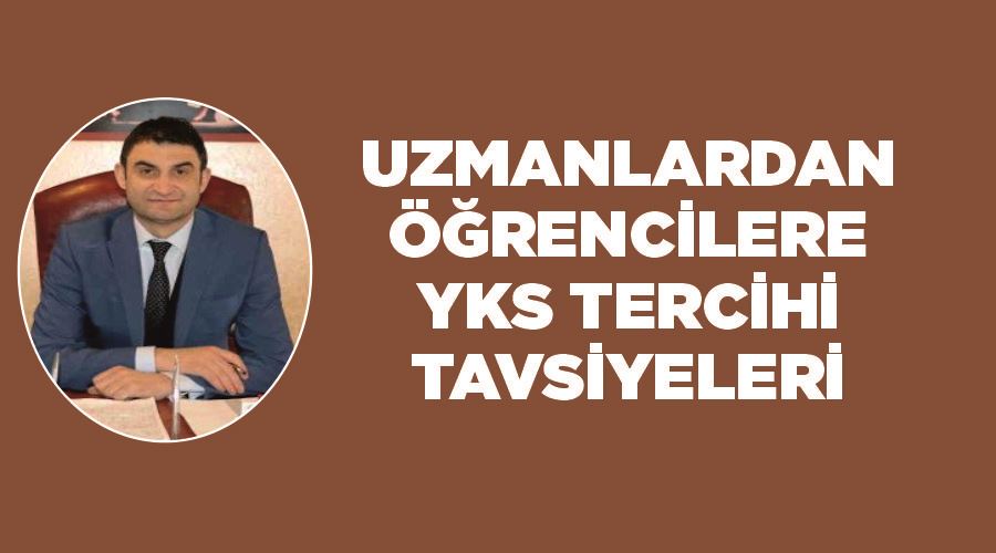 Uzmanlardan öğrencilere YKS tercihi tavsiyeleri