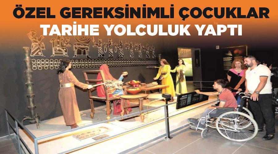 Özel gereksinimli çocuklar tarihe yolculuk yaptı