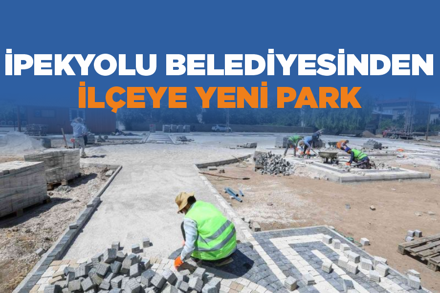 İpekyolu Belediyesinden ilçeye yeni park