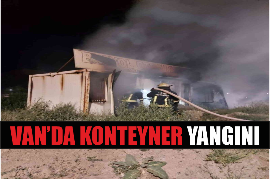 Van’da konteyner yangını