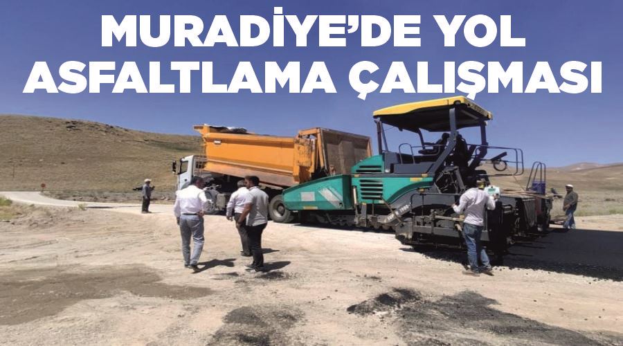 Muradiye’de yol asfaltlama çalışması