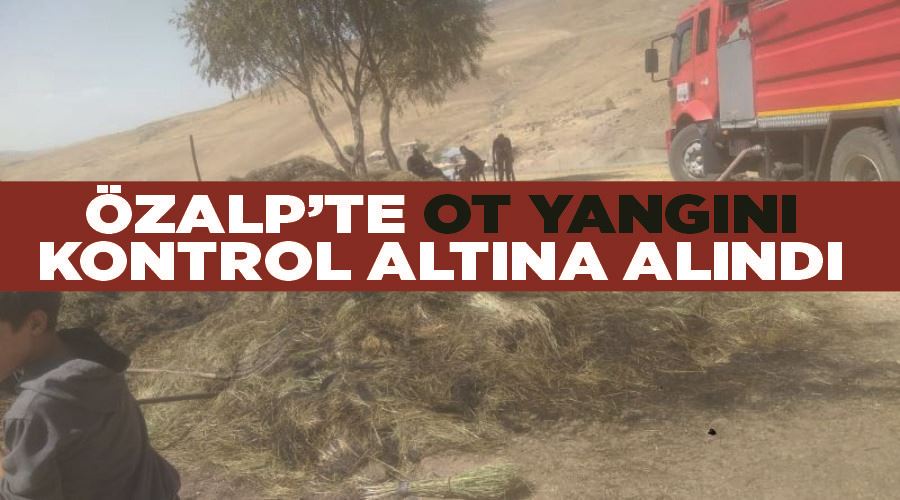 Özalp’te ot yangını kontrol altına alındı