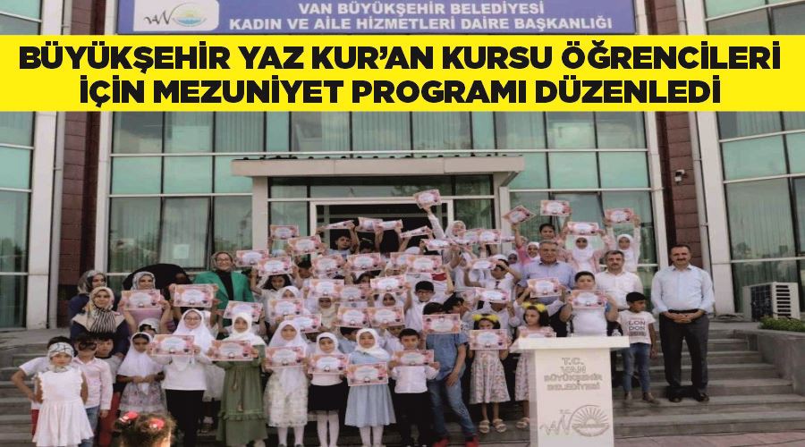 Büyükşehir yaz Kur’an kursu öğrencileri için mezuniyet programı düzenledi