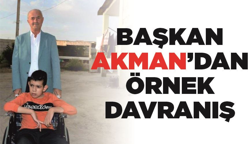 Başkan Akman’dan örnek davranış
