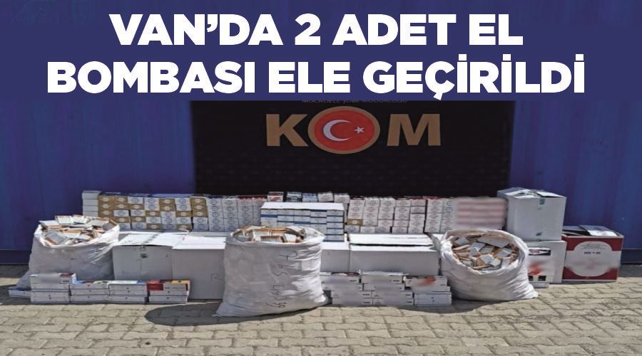 Van’da 2 adet el bombası ele geçirildi