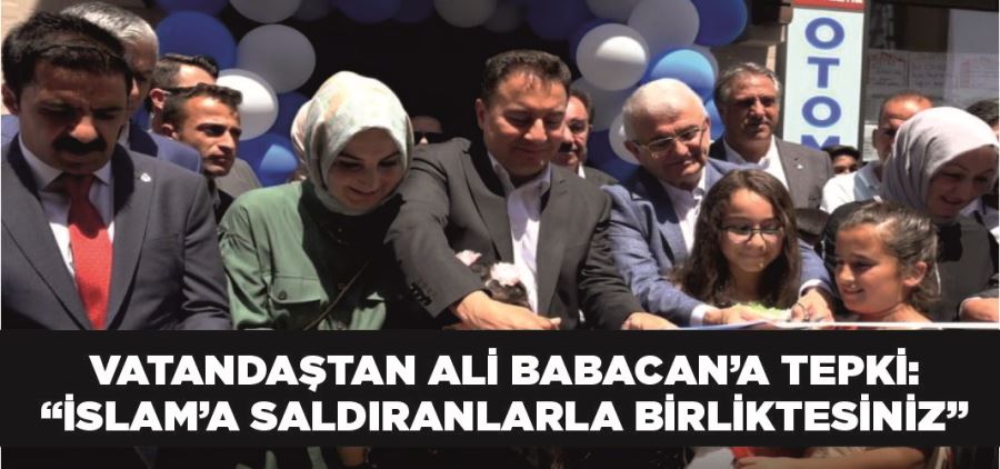 Vatandaştan Ali Babacan’a tepki: “İslam’a saldıranlarla birliktesiniz”