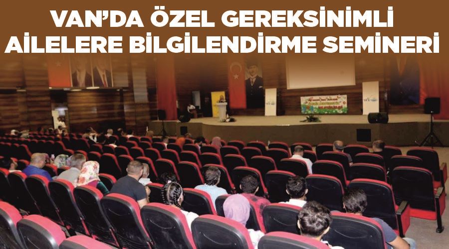 Van’da özel gereksinimli ailelere bilgilendirme semineri