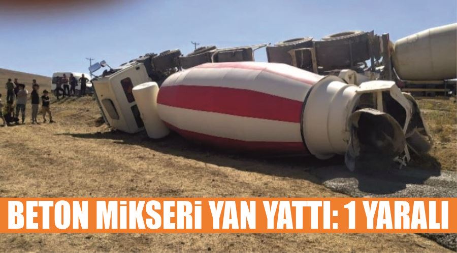 Beton mikseri yan yattı: 1 yaralı