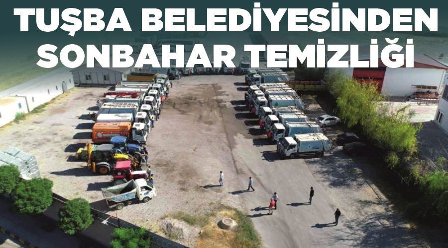 Tuşba Belediyesinden sonbahar temizliği