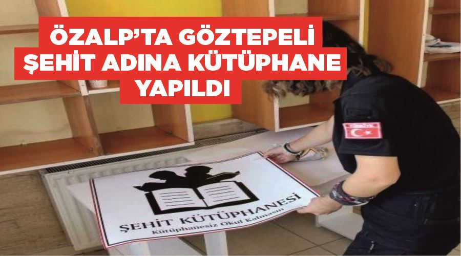 Özalp’ta Göztepeli şehit adına kütüphane yapıldı