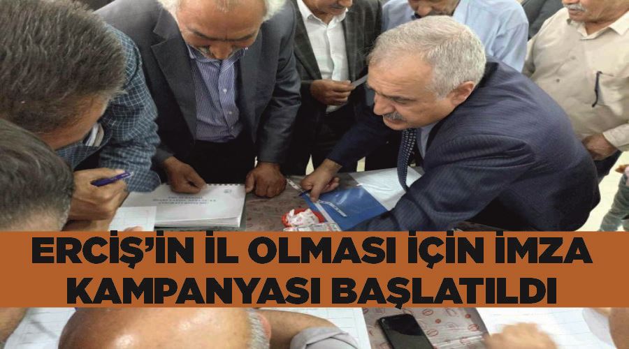 Erciş’in il olması için imza kampanyası başlatıldı
