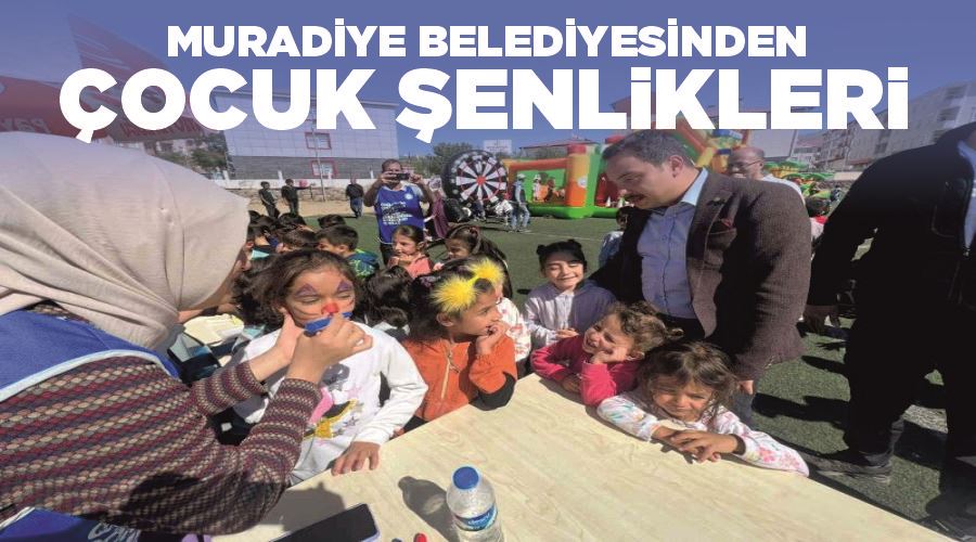 Muradiye Belediyesinden çocuk şenlikleri