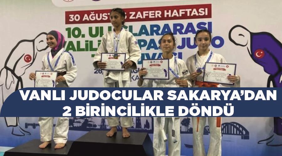 Vanlı judocular Sakarya’dan 2 birincilikle döndü