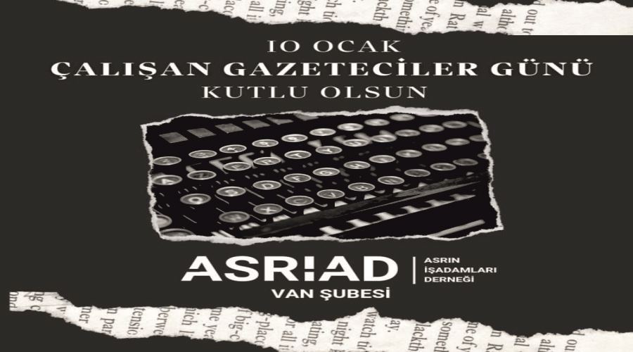 ASRİAD’dan gazeteciler günü mesajı