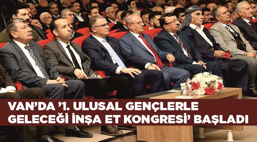 Van’da ’1. Ulusal Gençlerle Gençliği İnşa Et Kongresi’ başladı