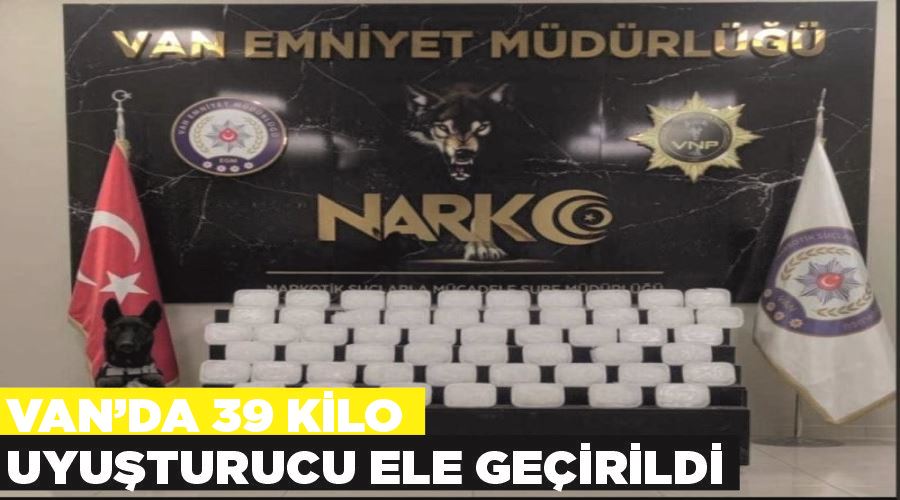 Van’da 39 kilo uyuşturucu ele geçirildi