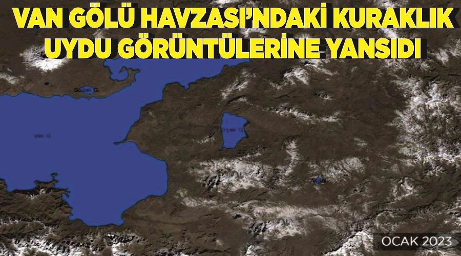 Van Gölü Havzası’ndaki kuraklık uydu görüntülerine yansıdı