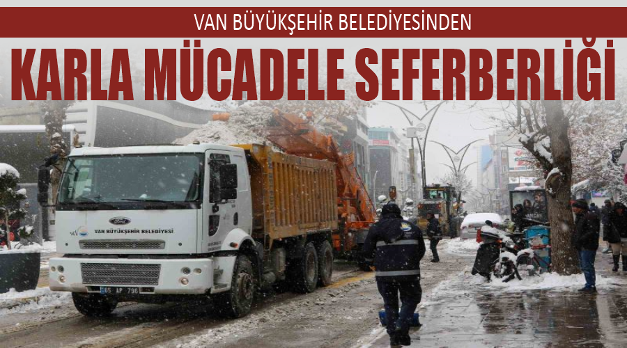 Van Büyükşehir Belediyesinden karla mücadele seferberliği