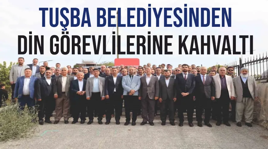 Tuşba Belediyesinden din görevlilerine kahvaltı
