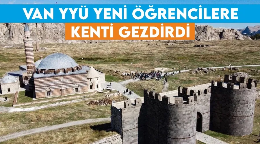 Van YYÜ’nün yeni öğrencilere kenti gezdirdi