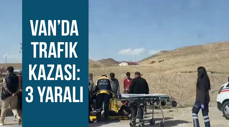 Van’da trafik kazası: 3 yaralı