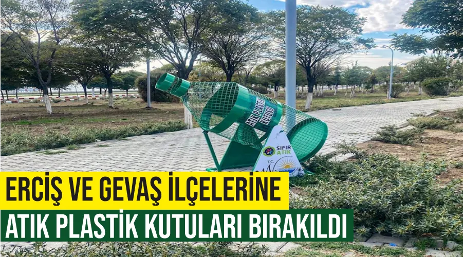 Erciş ve Gevaş ilçelerine atık plastik kutuları bırakıldı