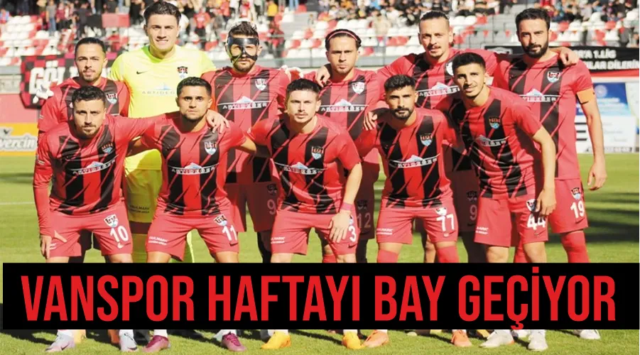 Vanspor haftayı BAY geçiyor
